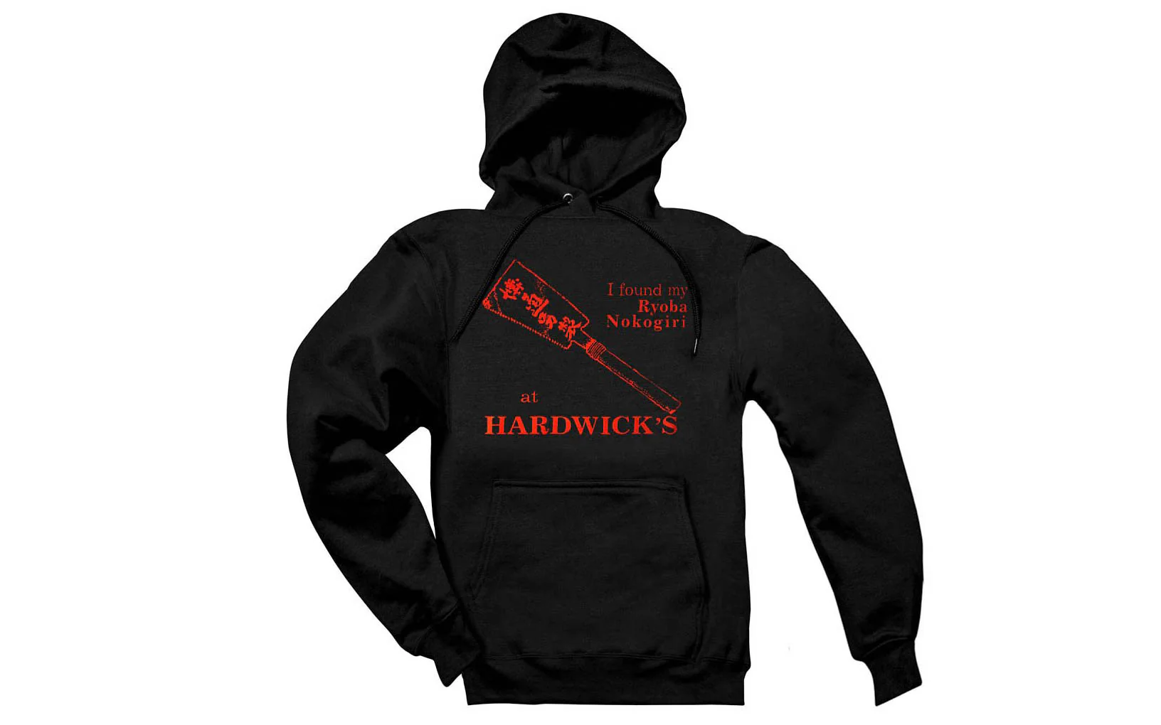 "I Found My Ryoba Nokogiri at Hardwick's" Hooded Sweatshirt ~ Black